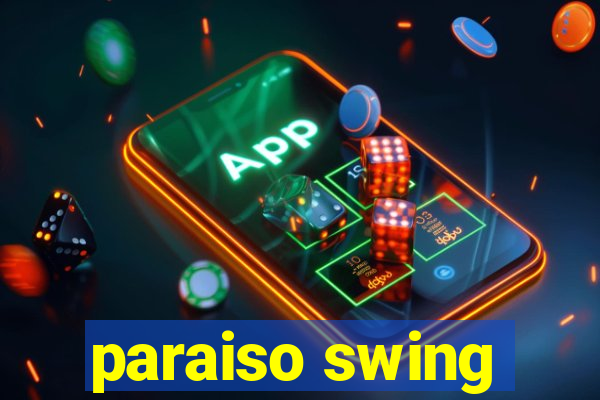 paraiso swing